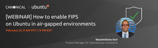 [WEBINAR] How to enable FIPS on Ubuntu in air-gapped environments (1).png